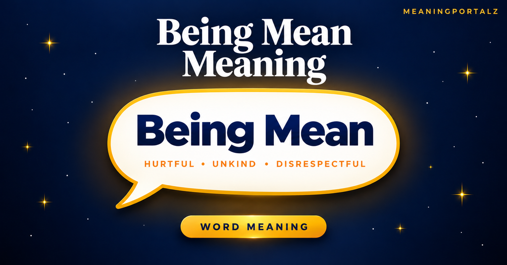 Being Mean Meaning Why Do People Act Mean?