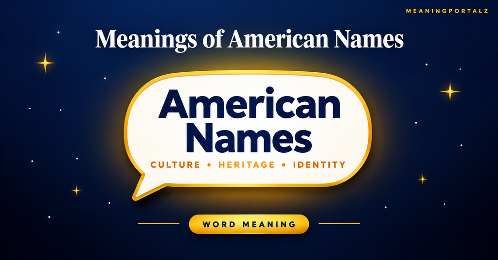 Meanings of American Names How American Name Meanings Have Changed
